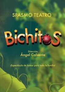 Cartel promocional de la obra de teatro "Bichitos" de la compañía Spasmo Teatro, dirigida por Ángel Calvente.